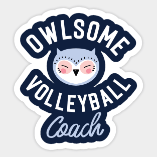 Owlsome Volleyball Coach Pun - Funny Gift Idea Sticker